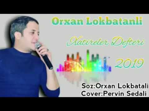 Orxan Lokbatanli - Xatireler defteri 2019 tam versiya