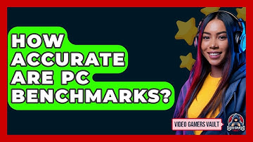How Accurate Are PC Benchmarks? - Video Gamers Vault