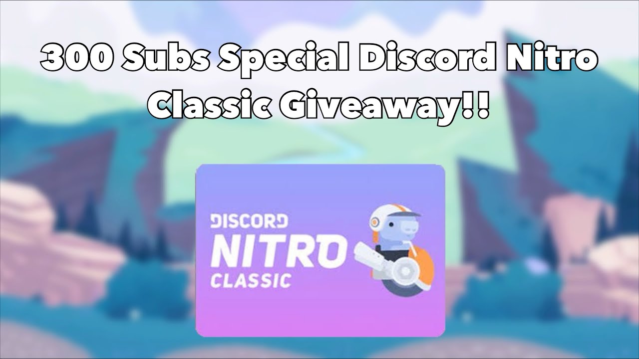 300 Subs Special Discord Nitro Classic Giveaway Giveaway Ended Youtube