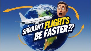 If the Earth Spins, Why Don’t Planes Just Fly Faster?