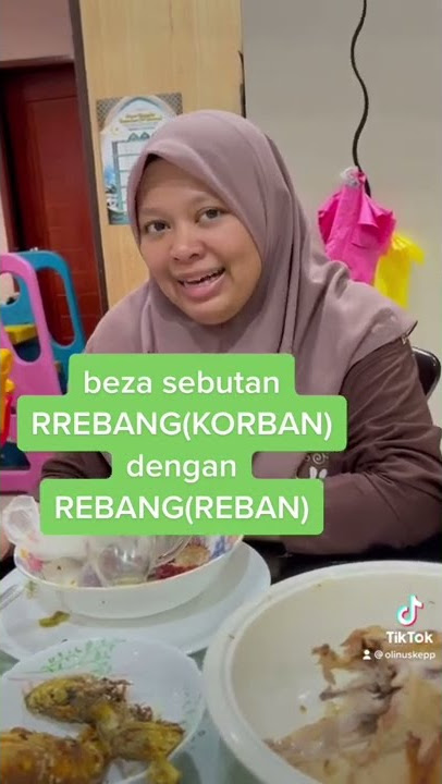 Beza RREBANG(KORBAN) dengan REBANG(REBAN) dalam bahasa Terengganu