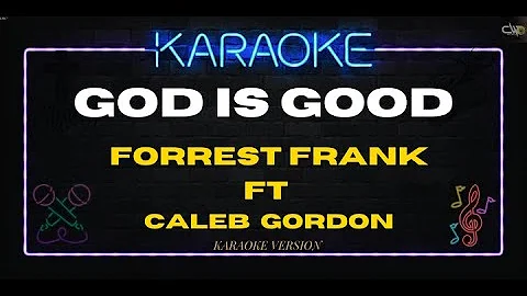GOD IS GOOD - FORREST FRANK (KARAOKE  VERSION)