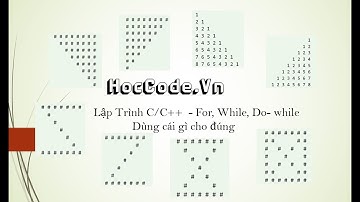 Lập trình C/ C++- Vòng lặp for, while hay do while- Dùng cái gì đây?