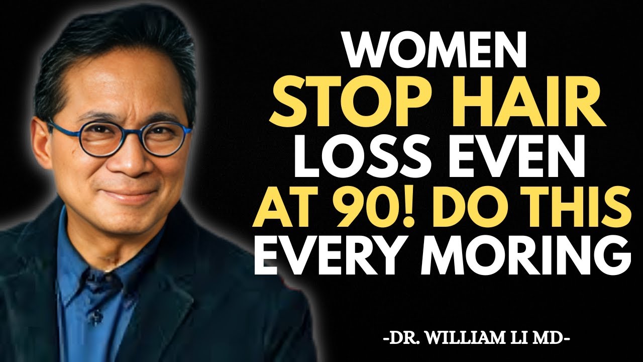 Women 60+ : The 30-Second Morning Habit That STOPS Hair Loss Naturally | Dr. William Li