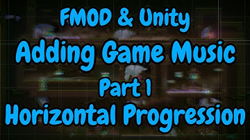 FMOD & Unity | Adding Game Music | Part 1 - Playing Music & Matching To Player Progression