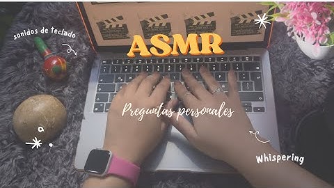 ASMR Preguntas Personales y SUSURROS | Personal Questions and WHISPERING