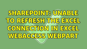 Sharepoint: Unable to Refresh the Excel Connection in Excel Webaccess Webpart (3 Solutions!!)