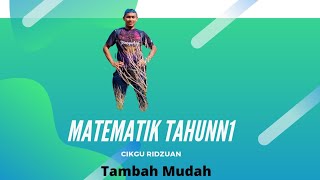 MATEMATIK TAHUN 1 - TAMBAH MUDAH