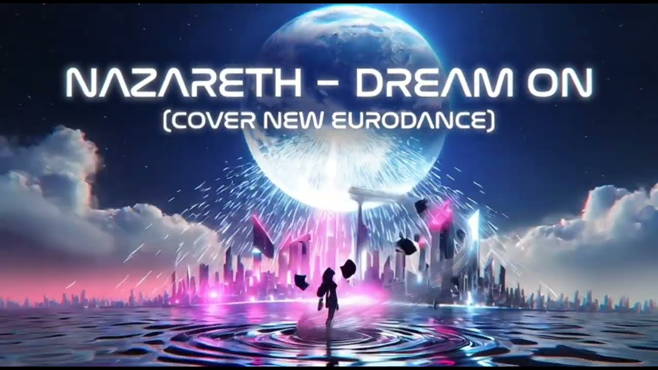 NAZARETH-DREAM ON (COVER NEW EURODANCE)
