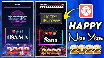 Kinemaster Happy New 2022 Status Video Editing | TikTok Name Art Status Editing | Usama Rajput.