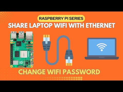 How to Connect your Laptop's Internet to Raspberry Pi using Ethernet Change WiFi Credentials