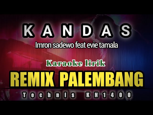 KANDAS KARAOKE - REMIX PALEMBANG class=