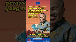 Dr Aqua Dwipayana: Saat Mengalah, Pada Dasarnya Orang Itu Menang