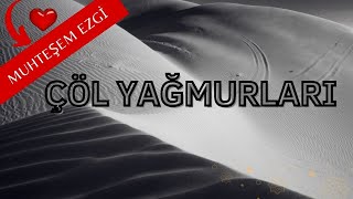 Çöl Yağmurları - Müziksiz Harika Bir Ezgi | Ömer Faruk Demirbaş Resimi