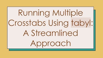Running Multiple Crosstabs Using tabyl: A Streamlined Approach