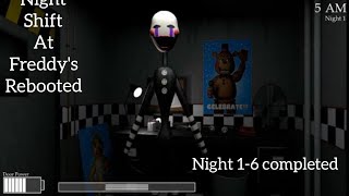 (Night Shift At Freddy's Rebooted)(Night 1-6 Completed)