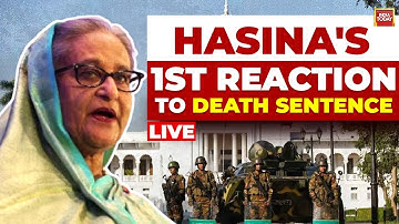 LIVE Sheikh Hasina, Ex-home Minister Get Death, Dhaka To Seek Her Extradition From Delhi