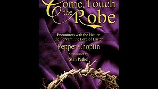 Come, Touch the Robe (SATB) - Pepper Choplin