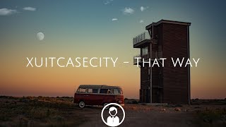XUITCASECITY - That Way (prod. Mantra)