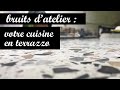 Bruits d'atelier : votre cuisine en terrazzo