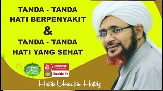 TANDA HATI BERPENYAKIT DAN SEHAT | Habib Umar bin Hafidz