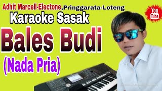 Terbaru~Karaoke Sasak'BALES BUDI'Nada Pria Om.pelita Harapan Cover Musik Karaoke Keyboard