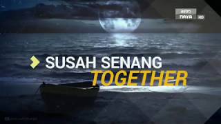 AAM; Tazkirah Malam Jumaat:   'Susah Senang Together'