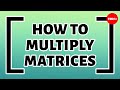 How to organize, add and multiply matrices - Bill Shillito