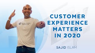 Customer Experience Matters In 2020