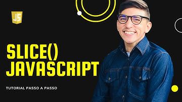 Como usar a função slice JavaScript Passo a Passo