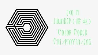 EXO-M - Thunder (雷电) (Color Coded Chinese/PinYin/Eng Lyrics)