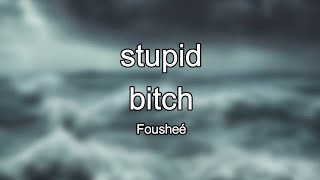 Video voorbeeld van "Fousheé - stupid bitch (Lyrics)"