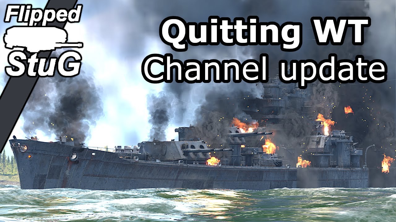 Quitting WT | Channel Update | Flipped_StuG