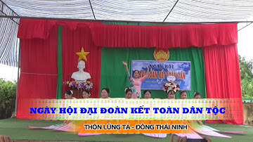 NGÀY HỘI ĐẠI ĐOÀN KẾT TOÀN DÂN TỘC THÔN LŨNG TẢ ĐÔNG THÁI NINH #ngaydaidoanket #thonlungta