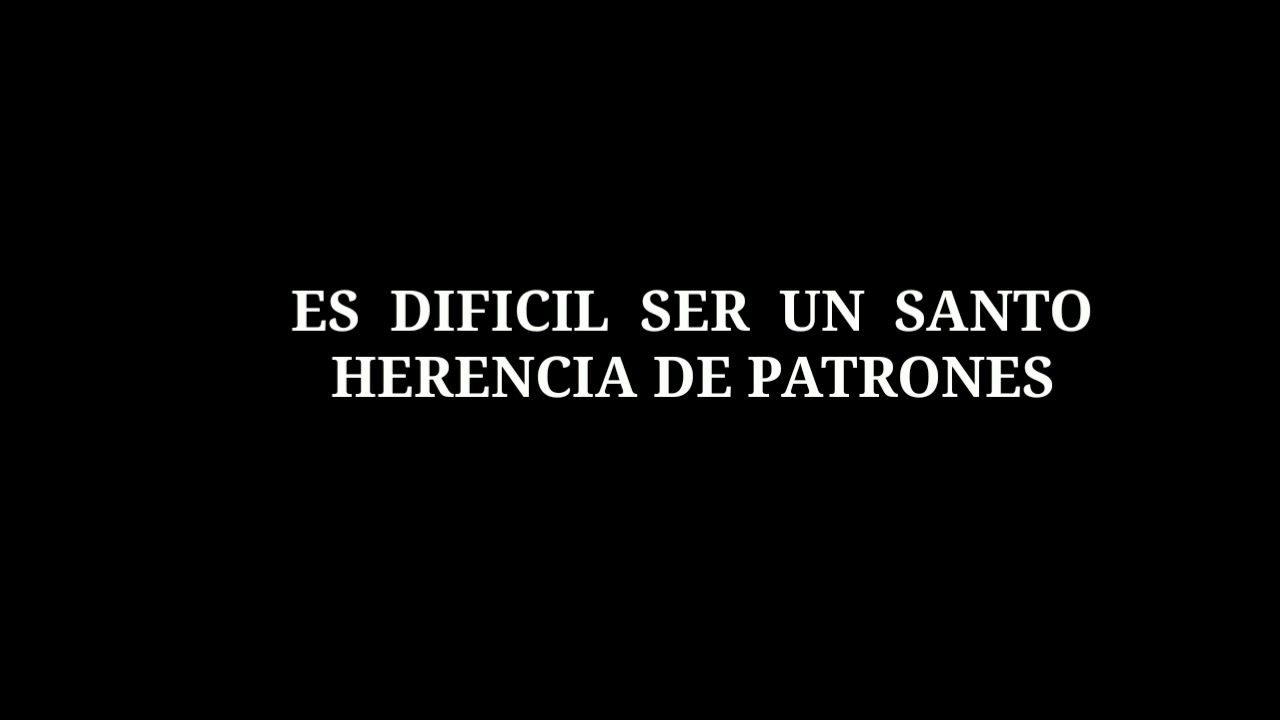 HERENCIA DE PATRONES | ES DIFICIL SER UN SANTO letra/lyrics Chords