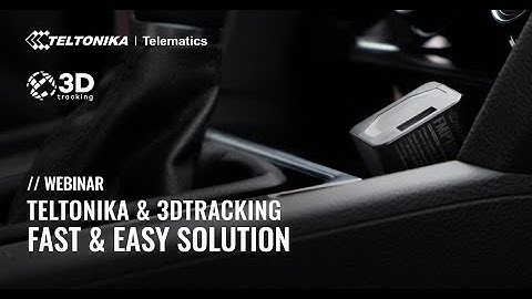 Webinar | Fast & Easy Solution| Teltonika & 3Dtracking