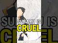 Rezero's Subaru Is So Cruel
