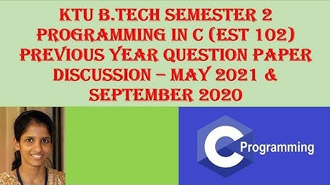 Previous Year Question Paper Discussion May-21,Sep-20 KTU BTech Semester 2 Programming in C(EST 102)