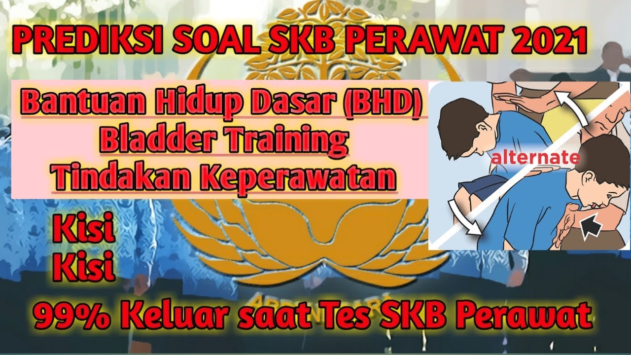 Soal SKB Perawat tentang Tindakan Keperawatan, BHD dan Bladder Training
