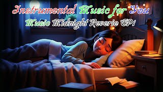Instrumental music for you : EP1 Midnight Reverie Piano Sound #nocopyrightmusic