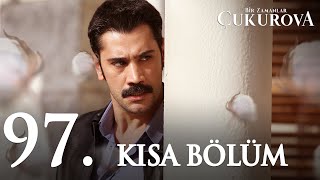 Bir Zamanlar Ova 97. Kısa Bölüm