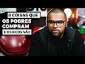 8 COISAS QUE OS POBRES COMPRAM E OS RICOS NÃO  || Tiago Fonseca