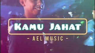 DJ KAMU JAHAT - (Ael Music) - Terbaru 2025‼️