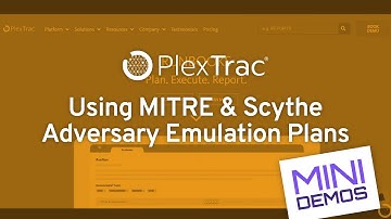 Using MITRE and SCYTHE Adversary Emulation Plans: PlexTrac MiniDemo
