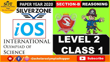 CLASS 1 Silverzone IOS | PAPER YEAR 20| Level 2 Sec B [ REASONING]  #silverzone #ios #sof#sot