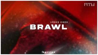 NEFFEX - Brawl [Lyrics]