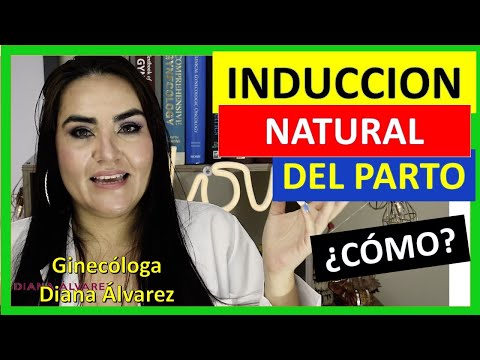 Metodos NATURALES para ADELANTAR EL PARTO, por GINECOLOGA Diana Alvarez