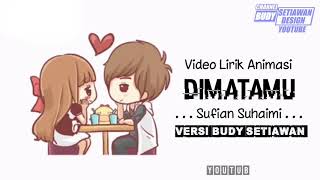 Download lagu Dimatamu lirik versi animasi sufian suhaimi Dimatamu lirik versi animasi sufian suhaimi
