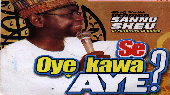 SE OYE KAWA AYE - Fadeelat Sheikh Uthman Sannu Sheu Al-Mufassirr Al-Adabbiy