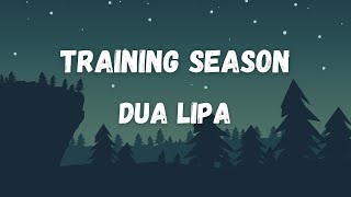 Dua Lipa - Training Season (Lyrics)